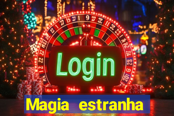 Magia estranha filme completo dublado